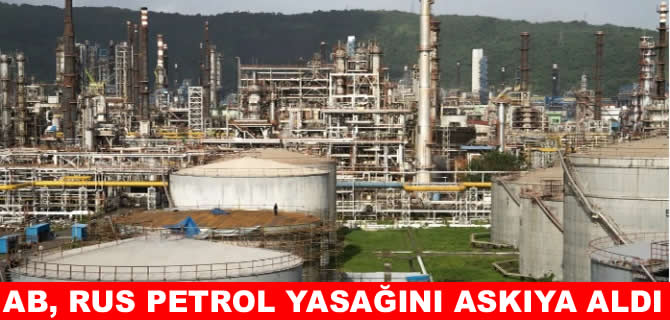 AB Rus petrolü ambargosunu askıya aldı