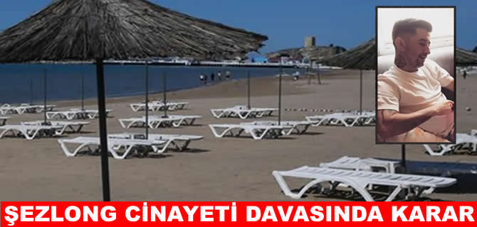 İzmir'de şezlong cinayeti davasında karar çıktı