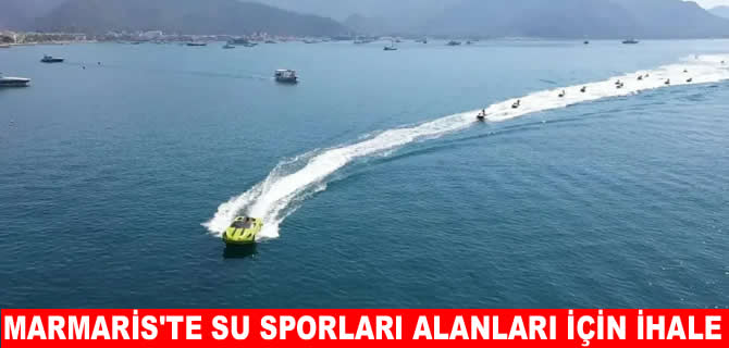 Marmaris’te su sporları parkurları ihaleye çıkıyor!