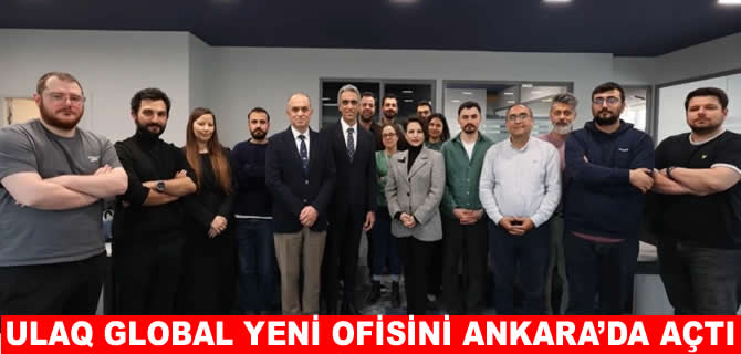 ULAQ Global yeni ofisini Ankara’da açtı