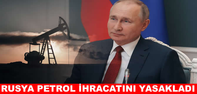 Rusya, petrol ihracatını yasakladı