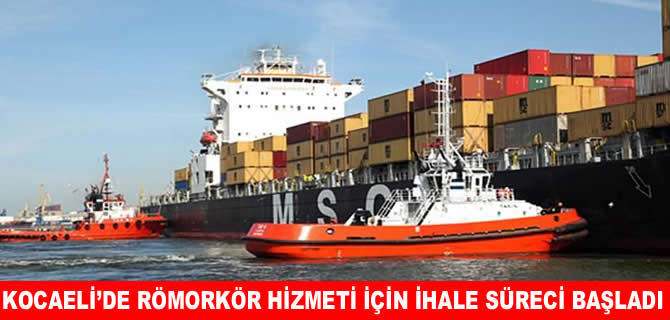 Kocaeli 2. bölge römorkörcülük hizmeti ihalesi 6 Mayıs’ta yapılacak
