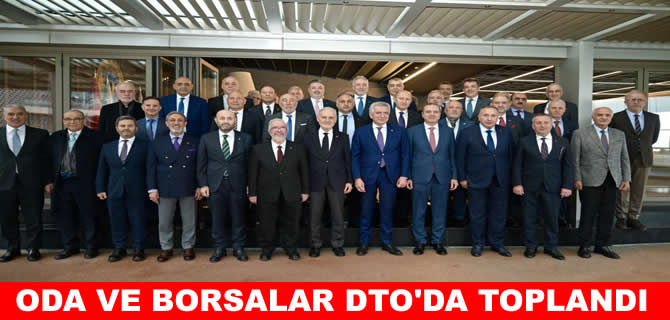 İstanbul Odalar ve Borsa Müşterek toplantısı DTO’da yapıldı