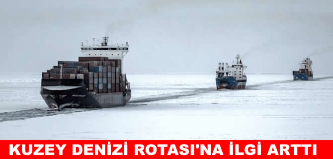 Hürmüz'ün kapatılması Kuzey Denizi rotasına ilgiyi artırdı