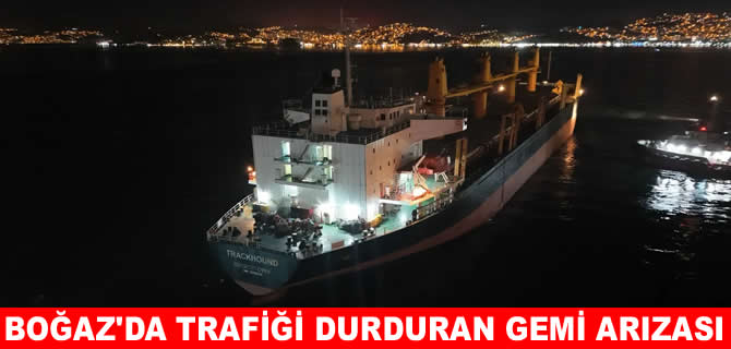 İstanbul Boğazı'nda arızalan gemi trafiği durdurdu