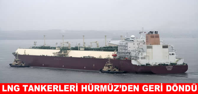 Doğalgaz yüklü 2 tanker Hürmüz Boğazı'ndan geri döndü