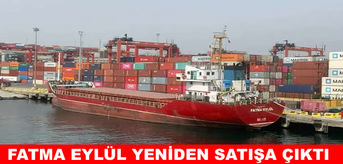 Tutuklu gemi Fatma Eylül yeniden satışta