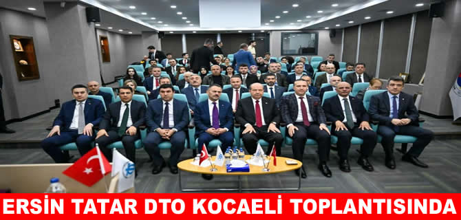 Cumhurbaşkanı Ersin Tatar, Deniz Ticaret Odası Kocaeli Şubesi’nde