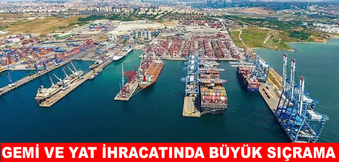 Türkiye'nin gemi ve yat ihracatında büyük artış