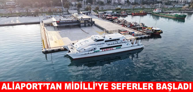 Aliaport’tan Midilli’ye düzenli seferler başladı