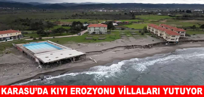 Karasu'da deniz 100 metre içeri girdi, villalar çöktü