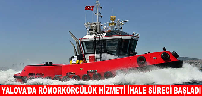 Yalova  bölge römorkörcülük hizmeti ihalesi 11 Mayıs’ta yapılacak