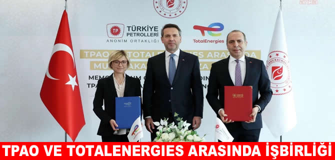 TPAO ile TotalEnergies arasında stratejik iş birliği hamlesi