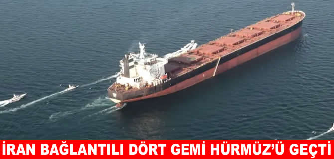 İran bağlantılı dört gemi ablukayı delip Hürmüz’ü geçti