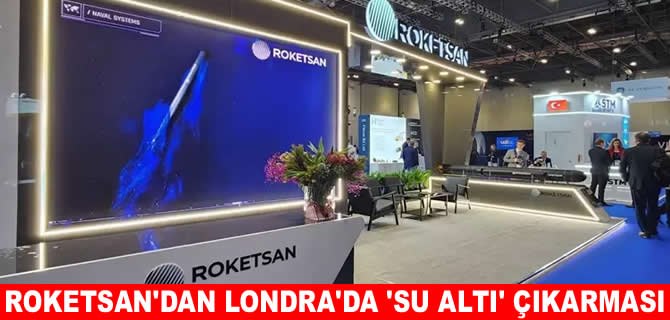 ROKETSAN, yeni nesil su altı sistemlerini Londra’da sergiliyor