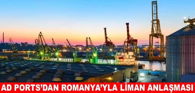 AD Ports Group ile Romanya arasında liman anlaşması