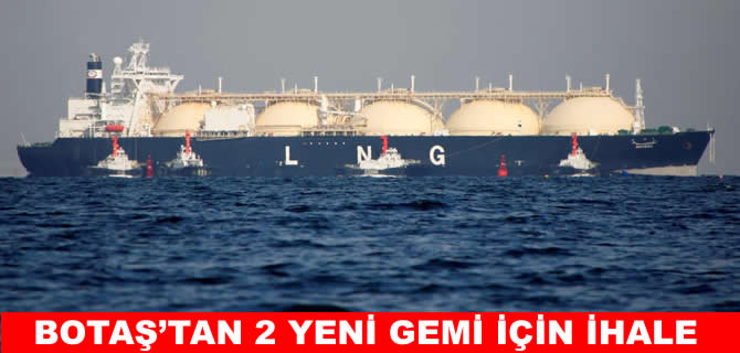 BOTAŞ, 2 yeni LNG taşıma gemisi için ihaleye çıktı
