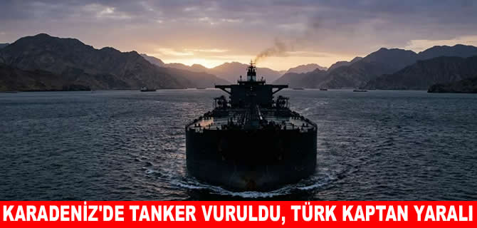 Karadeniz'de petrol tankeri vuruldu, Türk kaptan yaralı