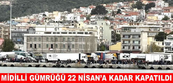 Midilli'de çiftçi eylemleri feribot seferlerini vurdu: Gümrük 22 Nisan'a kadar kapandı