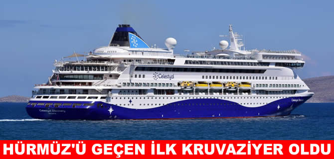 47 gün bekleyişin ardından ilk kruvaziyer Hürmüz’den geçti