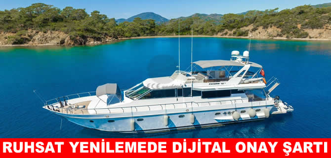 Tekne ruhsat vizesinde "Dijital Onay" zorunluluğu