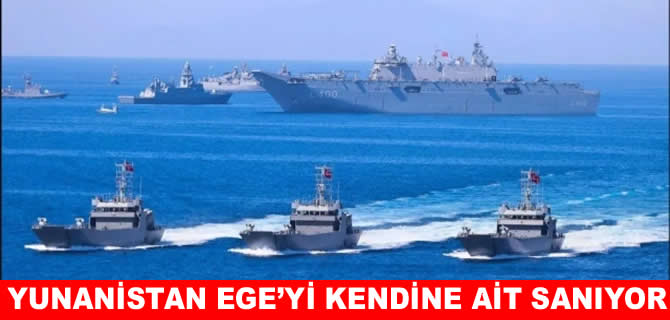 Yunanistan Ege Denizi’ni kendi iç denizi sanıyor