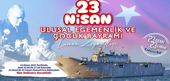 23 Nisan’da 23 gemi ziyarete açılıyor
