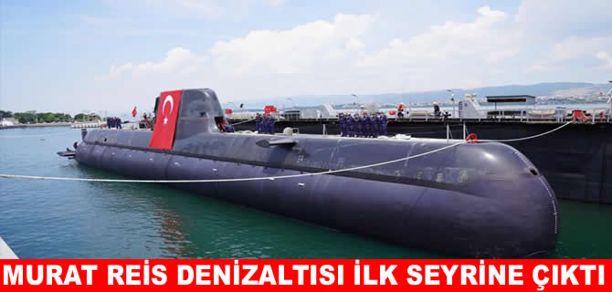 Mavi Vatan’da Muratreis dönemi: İlk seyrine çıktı