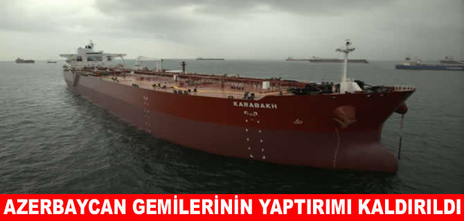 AB, Azerbaycan tankerlerinin yaptırımlarını kaldırdı