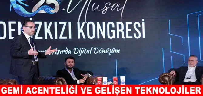 ‘Dünden Bugüne Gemi Acenteliği ve Gelişen Teknolojiler’ paneli