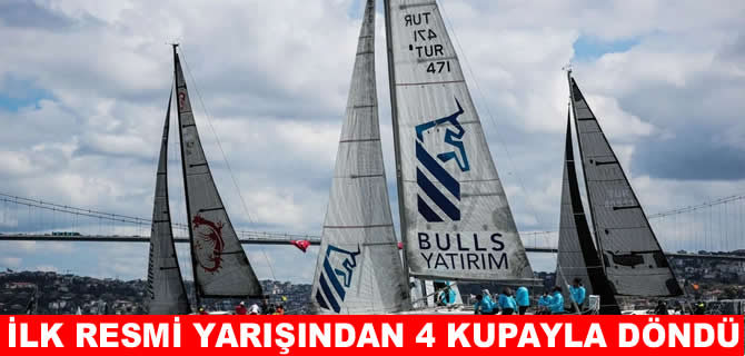 Bulls Yatırım Yelkenli Takımı ilk resmi yarışından dört kupayla döndü