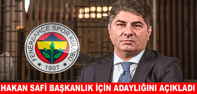 Hakan Safi Fenerbahçe'de başkanlığa aday