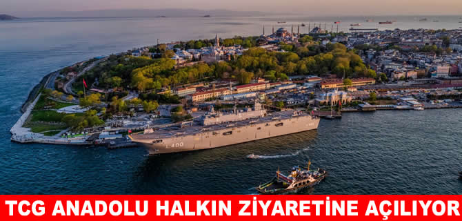 TCG Anadolu Sarayburnu’nda halkın ziyaretine açılıyor