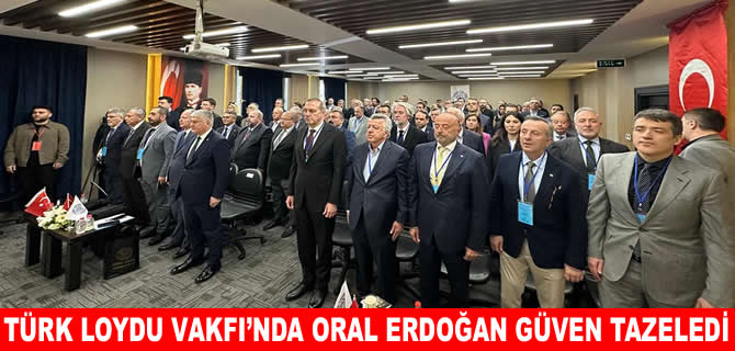 Türk Loydu Vakfı yola Oral Erdoğan ile devam dedi