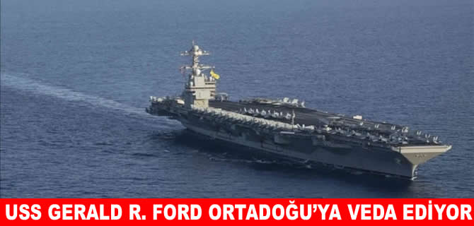 USS Gerald R. Ford, Orta Doğu'dan ayrılacak