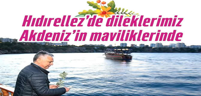 Antalya'da hıdırellez denizde kutlanacak