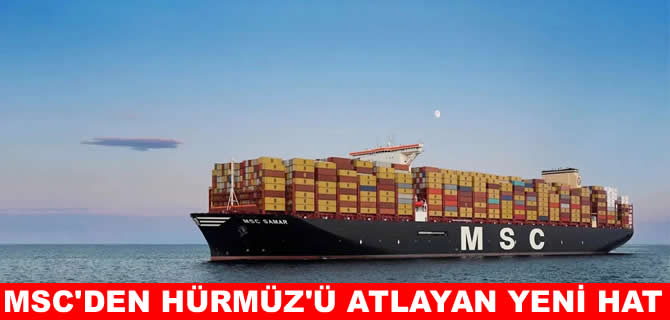 MSC’den Hürmüz'ü atlayan yeni Körfez hattı