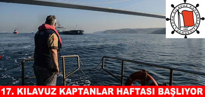 17’nci Kılavuz Kaptanlar haftası başlıyor