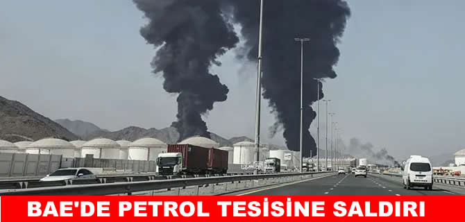 BAE’de Fuceyra Limanı'ndaki petrol tesisine saldırı