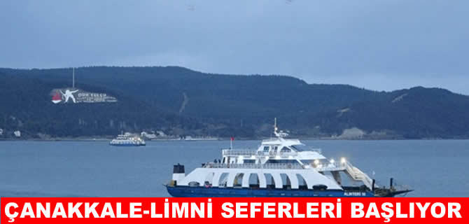 Çanakkale–Limni feribot seferleri 13 Haziran’da başlıyor