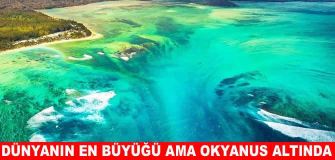 Dünyanın en büyük şelalesi okyanusun derinliklerinde gizli!