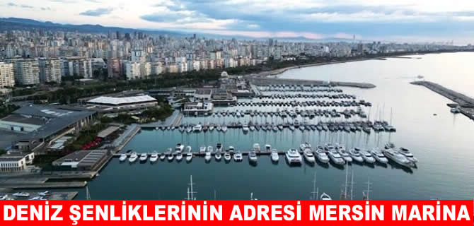Mersin Marina Denizcilik Şenlikleri başlıyor