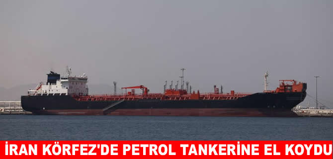 İran Umman Denizi'nde petrol tankerine el koydu
