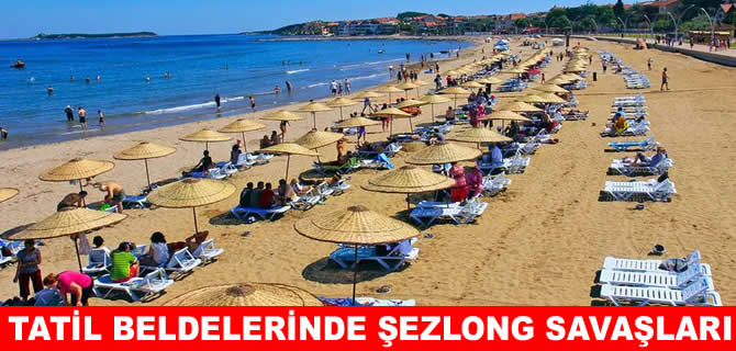 Tatil beldelerinde 'şezlong savaşları' kızıştı