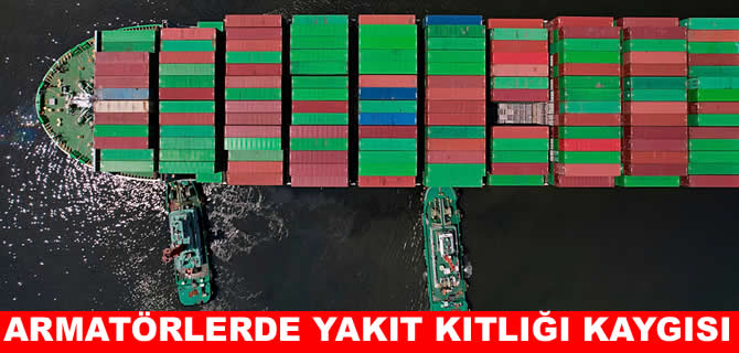 Denizcilik sektörü, yakıt kıtlığından kaygılı