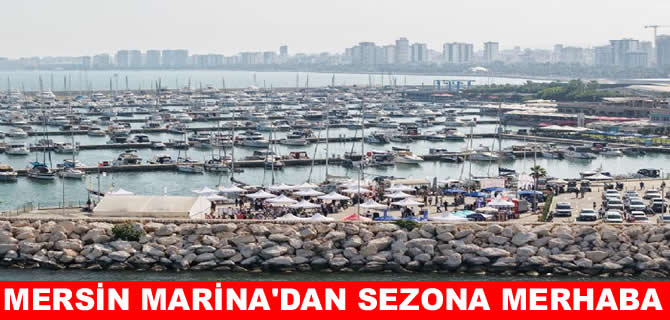 Mersin Marina “Denizcilik Şenlikleri’ ile sezona merhaba dedi