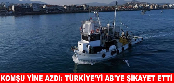 Yunanistan rahat durmuyor: Türkiye'yi AB'ye şikayet etti