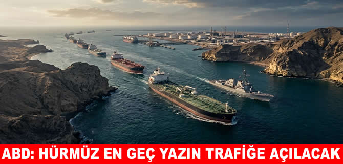 ABD: Hürmüz Boğazı'ndaki akış en geç yazın başlayacak