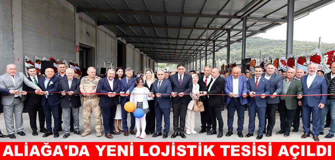 Aliağa’da 35 milyon dolarlık lojistik yatırımı