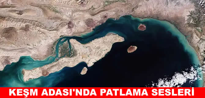 İran'ın Keşm Adası'nda patlama sesleri